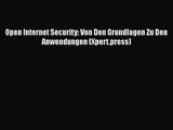 [PDF Download] Open Internet Security: Von Den Grundlagen Zu Den Anwendungen (Xpert.press)