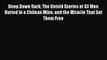 (PDF Download) Deep Down Dark: The Untold Stories of 33 Men Buried in a Chilean Mine and the
