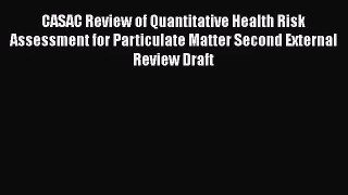 CASAC Review of Quantitative Health Risk Assessment for Particulate Matter Second External