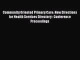 Community Oriented Primary Care: New Directions for Health Services Directory : Conference