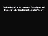 (PDF Download) Basics of Qualitative Research: Techniques and Procedures for Developing Grounded