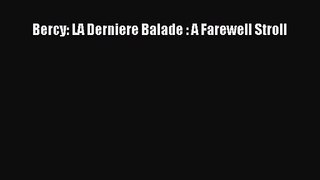 [PDF Download] Bercy: LA Derniere Balade : A Farewell Stroll [Download] Full Ebook