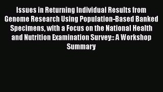 Issues in Returning Individual Results from Genome Research Using Population-Based Banked Specimens