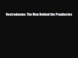 [PDF Download] Nostradamus: The Man Behind the Prophecies [Read] Online