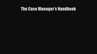 The Case Manager's Handbook Read Online PDF
