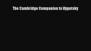 PDF Download The Cambridge Companion to Vygotsky PDF Online