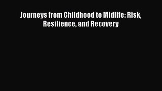PDF Download Journeys from Childhood to Midlife: Risk Resilience and Recovery Download Online