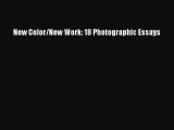 [PDF Download] New Color/New Work: 18 Photographic Essays [Read] Full Ebook