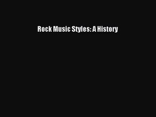 (PDF Download) Rock Music Styles: A History Download
