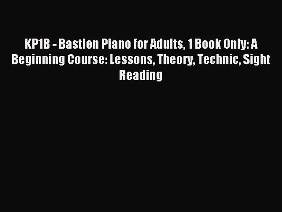 (PDF Download) KP1B - Bastien Piano for Adults 1 Book Only: A Beginning Course: Lessons Theory