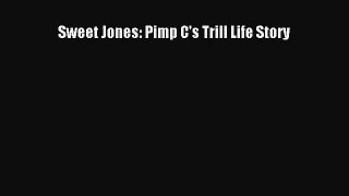 (PDF Download) Sweet Jones: Pimp C's Trill Life Story Download
