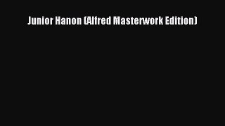 (PDF Download) Junior Hanon (Alfred Masterwork Edition) Read Online
