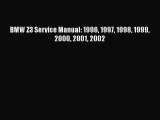 BMW Z3 Service Manual: 1996 1997 1998 1999 2000 2001 2002 Free Download Book