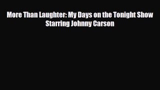 [PDF Download] More Than Laughter: My Days on the Tonight Show Starring Johnny Carson [PDF]