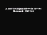 [PDF Download] Jo Ann Callis: Objects of Reverie: Selected Photographs 1977-1989 [Download]