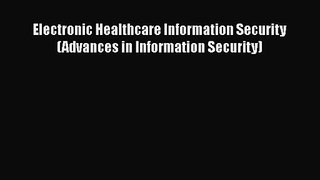 Electronic Healthcare Information Security (Advances in Information Security)  PDF Download