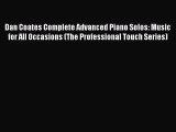 (PDF Download) Dan Coates Complete Advanced Piano Solos: Music for All Occasions (The Professional