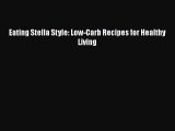 Eating Stella Style: Low-Carb Recipes for Healthy Living  Read Online Book