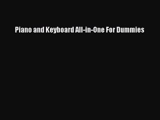 (PDF Download) Piano and Keyboard All-in-One For Dummies PDF