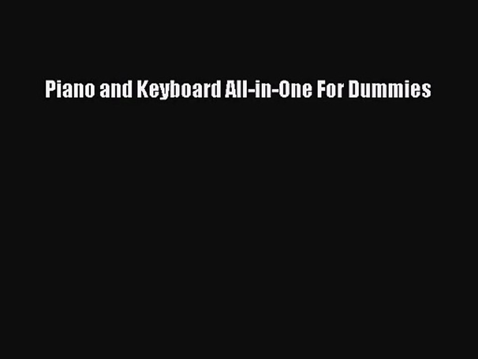 (PDF Download) Piano and Keyboard All-in-One For Dummies PDF