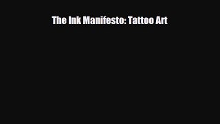 [PDF Download] The Ink Manifesto: Tattoo Art [PDF] Full Ebook