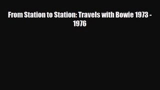 [PDF Download] From Station to Station: Travels with Bowie 1973 - 1976 [Read] Full Ebook