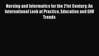 Nursing and Informatics for the 21st Century: An International Look at Practice Education and