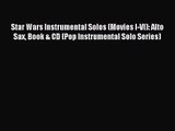 (PDF Download) Star Wars Instrumental Solos (Movies I-VI): Alto Sax Book & CD (Pop Instrumental
