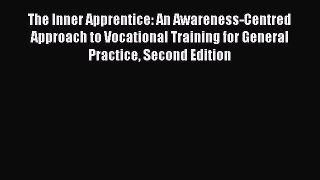 The Inner Apprentice: An Awareness-Centred Approach to Vocational Training for General Practice