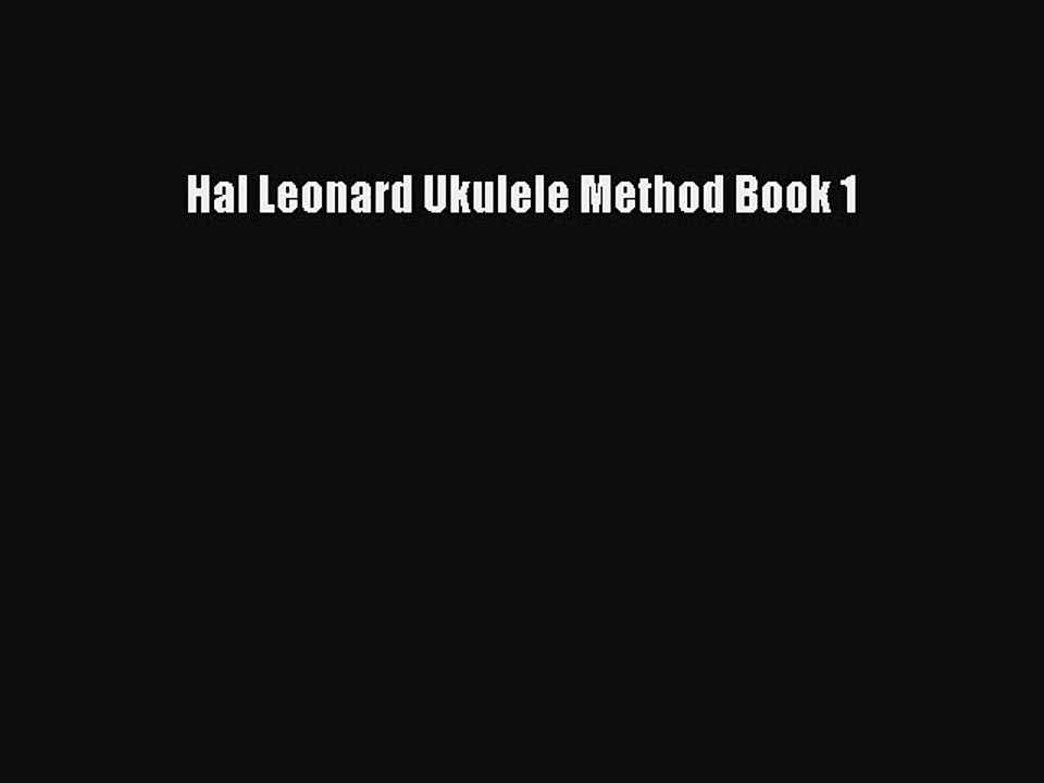 (PDF Download) Hal Leonard Ukulele Method Book 1 PDF