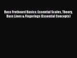 (PDF Download) Bass Fretboard Basics: Essential Scales Theory Bass Lines & Fingerings (Essential