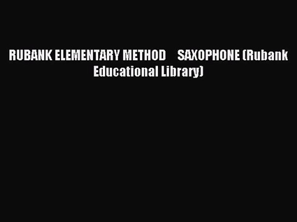 (PDF Download) RUBANK ELEMENTARY METHOD     SAXOPHONE (Rubank Educational Library) PDF