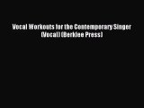 (PDF Download) Vocal Workouts for the Contemporary Singer (Vocal) (Berklee Press) Read Online