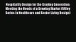Hospitality Design for the Graying Generation: Meeting the Needs of a Growing Market (Wiley