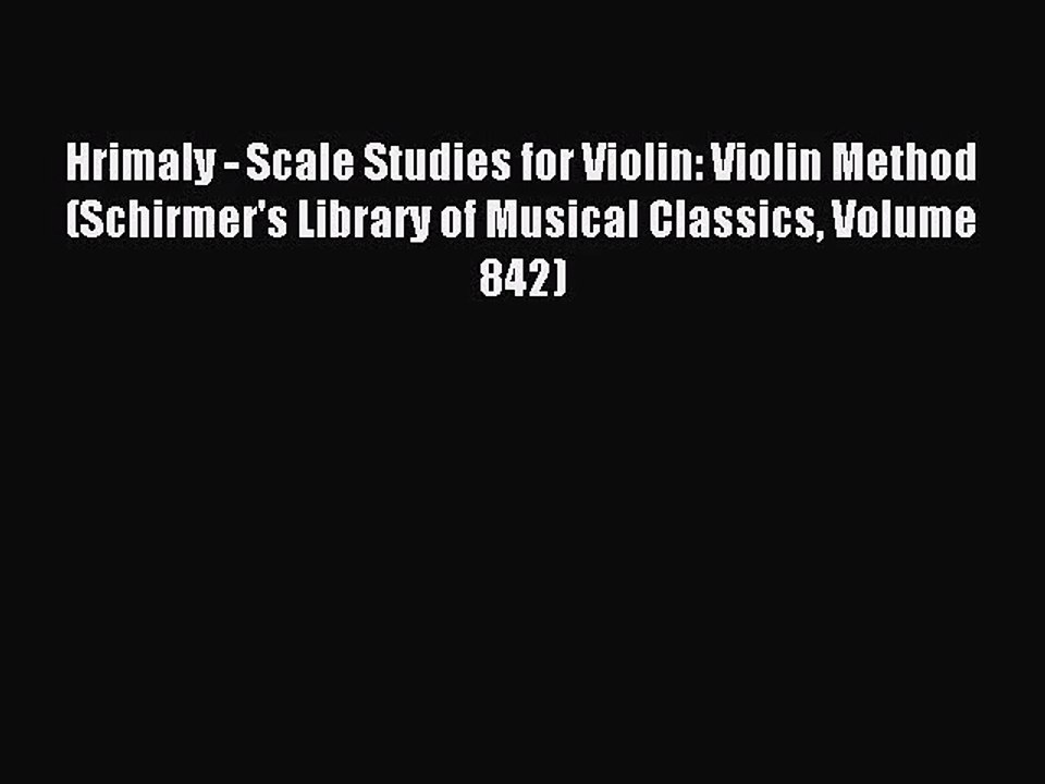 (PDF Download) Hrimaly Scale Studies for Violin Violin Method
