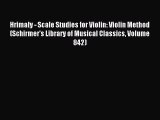 (PDF Download) Hrimaly - Scale Studies for Violin: Violin Method (Schirmer's Library of Musical