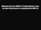 Minimum Data Set (MDS) 3.0 Coding Manual: item-by-item instructions for completing the MDS