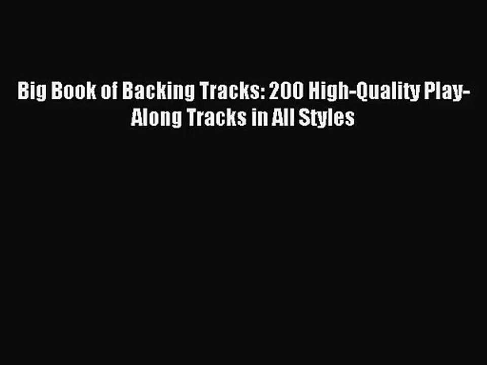 (PDF Download) Big Book of Backing Tracks: 200 High-Quality Play-Along Tracks in All Styles