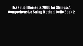 (PDF Download) Essential Elements 2000 for Strings: A Comprehensive String Method Cello Book