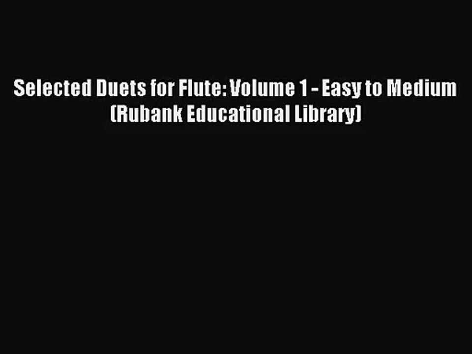(PDF Download) Selected Duets for Flute Volume 1 Easy to Medium (Rubank Educational Library