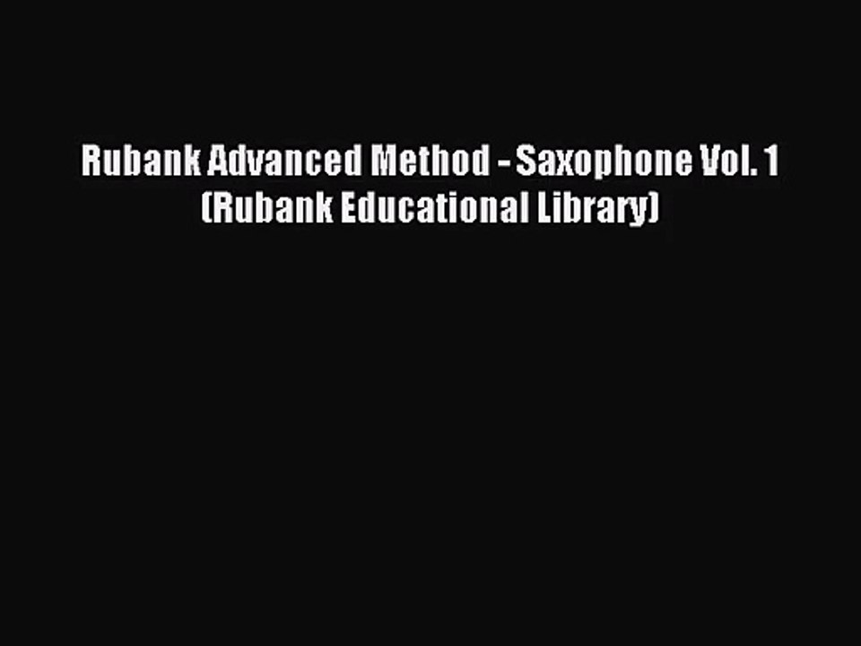 Pdf Download Rubank Advanced Method Saxophone Vol 1 Rubank