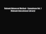(PDF Download) Rubank Advanced Method - Saxophone Vol. 1 (Rubank Educational Library) Download