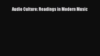 (PDF Download) Audio Culture: Readings in Modern Music Read Online