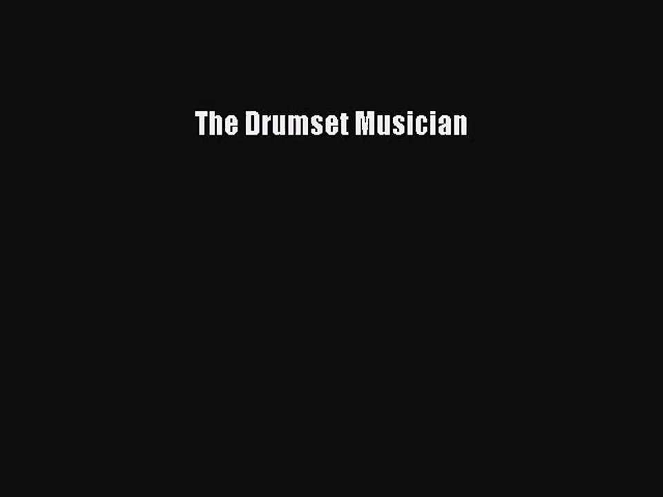 (PDF Download) The Drumset Musician Download