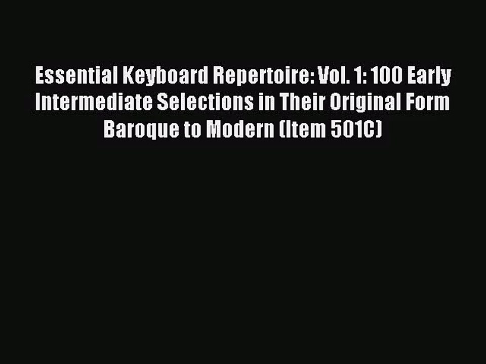 (PDF Download) Essential Keyboard Repertoire: Vol. 1: 100 Early Intermediate Selections in