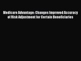 Medicare Advantage: Changes Improved Accuracy of Risk Adjustment for Certain Beneficiaries