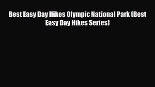 [PDF Download] Best Easy Day Hikes Olympic National Park (Best Easy Day Hikes Series) [Read]