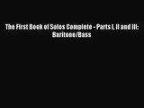 (PDF Download) The First Book of Solos Complete - Parts I II and III: Baritone/Bass Download