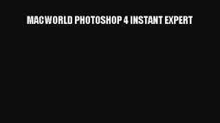 [PDF Download] MACWORLD PHOTOSHOP 4 INSTANT EXPERT [Read] Online