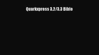 [PDF Download] Quarkxpress 3.2/3.3 Bible [Read] Full Ebook